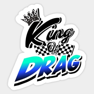 King of Drag Sticker